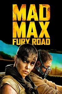 Çılgın Max 4: Öfkeli Yollar – Mad Max: Fury Road Poster