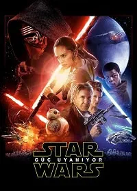 Yıldız Savaşları Güç Uyanıyor – Star Wars: Episode VII