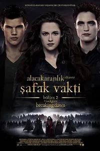 Alacakaranlık Efsanesi: Şafak Vakti Bölüm 2 – The Twilight Saga: Breaking Dawn – Part 2 Poster