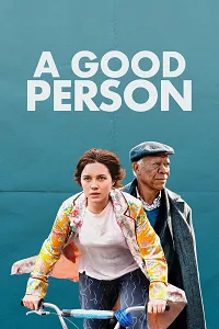 Yeniden Başla – A Good Person 2023 Poster