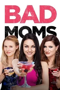 Eyvah Annem Dağıttı! – Bad Moms Poster