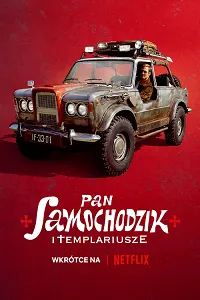 Bay Araba ve Tapınak Şövalyeleri – Pan Samochodzik i Templariusze 2023 Poster