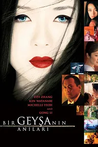 Bir Geyşanın Anıları – Memoirs of a Geisha 2005 Poster