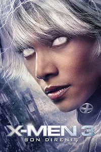 X-Men: Son Direniş – X-Men: The Last Stand Poster