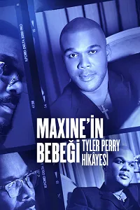 Maxine’in Bebeği: Tyler Perry Hikayesi – Maxine’s Baby: The Tyler Perry Story 2023 Poster