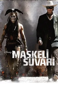Maskeli Süvari – The Lone Ranger 2013 Poster