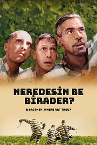 Neredesin Be Birader? – O Brother, Where Art Thou? Poster
