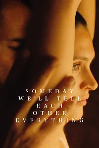 Someday We’ll Tell Each Other Everything Poster