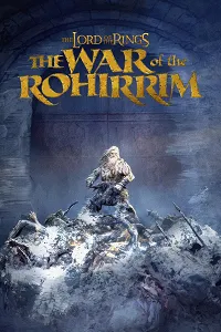 The Lord of the Rings: The War of the Rohirrim 2024 Poster