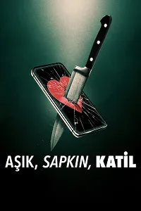 Aşık, Sapkın, Katil – Lover, Stalker, Killer Poster