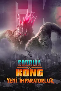 Godzilla ve Kong: Yeni İmparatorluk – Godzilla x Kong: The New Empire 2024 Poster