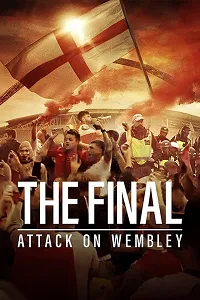 The Final: Attack on Wembley Poster